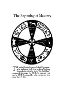 The beginning of masonry. A collection of forty papers on the hidden mysteries of ancient freemasonry, reprinted from the Masonic Standard