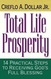 Total life prosperity : 14 practical steps to receiving God's full blessing