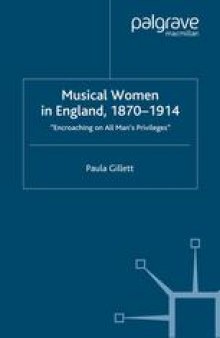 Musical Women in England, 1870–1914: Encroaching on All Man’s Privileges