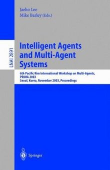 Intelligent Agents and Multi-Agent Systems: 6th Pacific Rim International Workshop on Multi-Agents, PRIMA 2003, Seoul, Korea, November 7-8, 2003. Proceedings