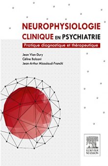 Neurophysiologie clinique en psychiatrie : pratique diagnostique et thérapeutique