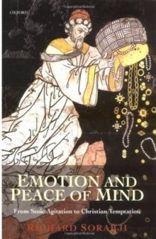 Emotion and Peace of Mind: From Stoic Agitation to Christian Temptation (The Gifford Lectures)