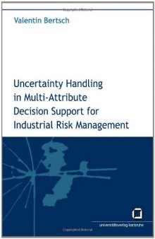 Uncertainty handling in multi-attribute decision support for industrial risk management