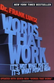 Words That Work, Revised, Updated Edition: It's Not What You Say, It's What People Hear