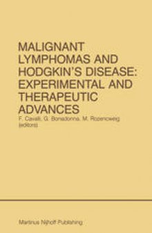 Malignant Lymphomas and Hodgkin’s Disease: Experimental and Therapeutic Advances: Proceedings of the Second International Conference on Malignant Lymphomas, Lugano, Switzerland, June 13 – 16, 1984