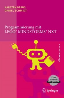Programmierung mit LEGO Mindstorms NXT: Robotersysteme, Entwurfsmethodik, Algorithmen