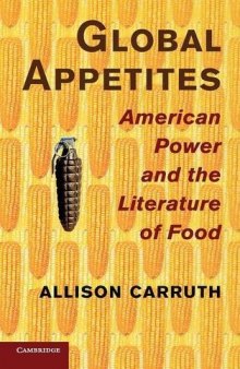 Global Appetites: American Power and the Literature of Food