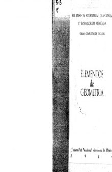 Elementos de Geometría / Precedidos de Los fundamentos de la Geometría por D. Hilbert - Volumen 1, Libros I-II.