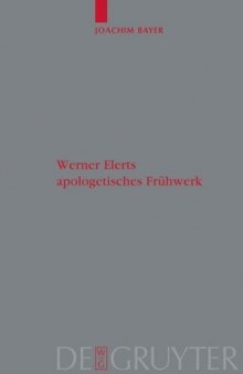 Werner Elerts apologetisches Frühwerk (Theologische Bibliothek Töpelmann - Band 142) 