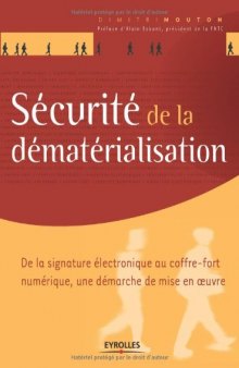 Sécurité de la dématérialisation : De la signature électronique au coffre-fort numérique, une démarche de mise en oeuvre