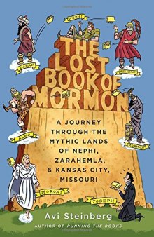 The lost Book of Mormon : a journey through the mythic lands of Nephi, Zarahemla, and Kansas City, Missouri