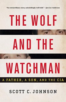 The wolf and the watchman: a father, a son, and the CIA