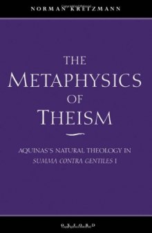 The Metaphysics of Theism: Aquinas's Natural Theology in Summa Contra Gentiles