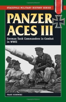 Panzer Aces III: German Tank Commanders in Combat in World War II (Stackpole Military History) 