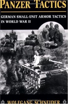 Panzer Tactics: German Small-Unit Armor Tactics in World War II