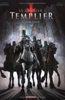 Le dernier Templier, Tome 1 : L'encodeur 