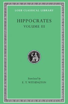 Hippocrates, Volume III:  On Wounds in the Head (Loeb Classical Library, No. 149)