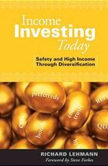 Income investing today : safety and high income through diversification