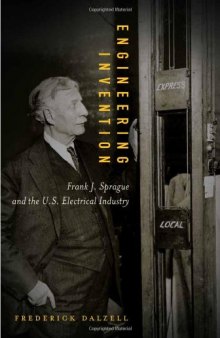 Engineering Invention: Frank J. Sprague and the U.S. Electrical Industry