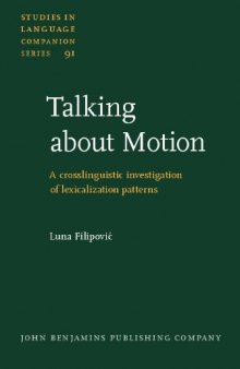 Talking About Motion: A crosslinguistic investigation of lexicalization patterns (Studies in Language Companion Series)