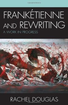 Frankétienne and Rewriting: A Work in Progress