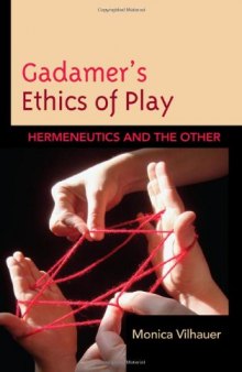 Gadamer's ethics of play : hermeneutics and the other
