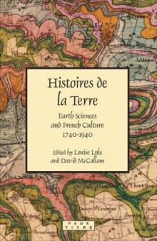 Histoires de la Terre: Earth Sciences and French Culture 1740-1940.