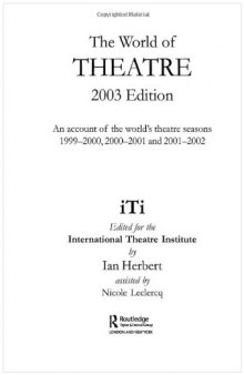 The World of Theatre 2003 Edition: An account of the world's theatre seasons 1999-2000, 2000-2001 and 2001-2002 (World of Theatre)