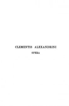 Clementis Alexandrini Opera, vol.  III: Stromatum V-VIII. Scripta minora. Fragmenta