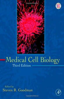 Medical Cell Biology, Third Edition (MEDICAL CELL BIOLOGY (GOODMAN)) 