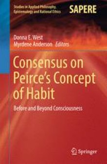 Consensus on Peirce’s Concept of Habit: Before and Beyond Consciousness