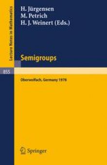 Semigroups: Proceedings of a Conference Held at Oberwolfach, Germany December 16–21, 1978