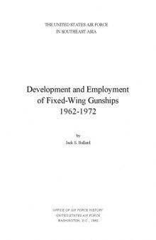 Development and Employment of Fixed-Wing Gunships (The United States Air Force In Southeast Asia)