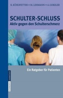 Schulter-Schluss - Aktiv gegen Schulterschmerz - Ein Ratgeber für Patienten