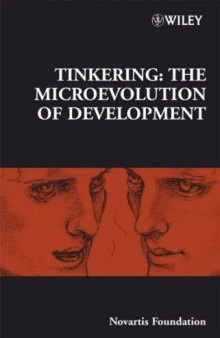 Tinkering: The Microevolution of Development (Novartis Foundation Symposia)