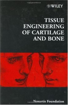 Tissue Engineering of Cartilage and Bone (Novartis Foundation Symposium 249)