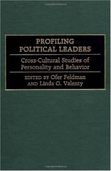 Profiling Political Leaders: Cross-Cultural Studies of Personality and Behavior