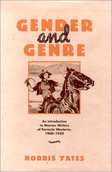 Gender and Genre: An Introduction to Women Writers of Formula Westerns, 1900-1950