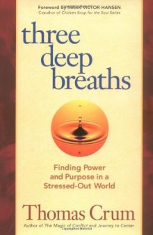 Three Deep Breaths: Finding Power and Purpose in a Stressed-Out World