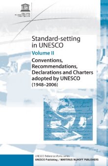 UNESCO (Vol. 2): Conventions, Recommendations, Declarations and Charters Adopted by UNESCO (1948-2006) (UNESCO Reference Works)