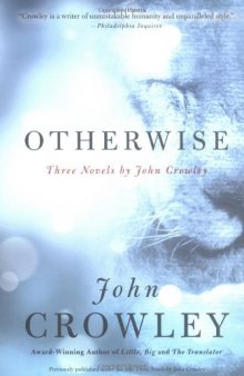 Otherwise: Three Novels by John Crowley 