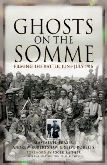 Ghosts on the Somme: Filming the Battle, June-July 1916