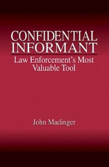 Confidential informant : law enforcement's most valuable tool