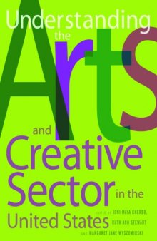 Understanding the Arts and Creative Sector in the United States (The Public Life of the Arts)
