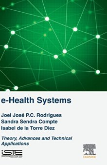 e-Health Systems. Theory, Advances and Technical Applications