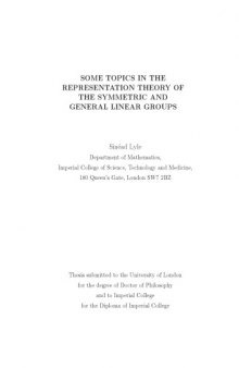 Some topics in the representation theory of the symmetric and general linear groups [PhD thesis]