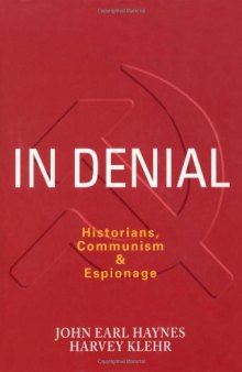 In Denial: Historians, Communism and Espionage