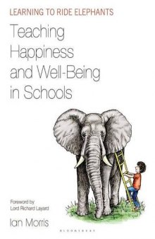 Teaching Happiness and Well-Being in Schools: Learning to ride elephants