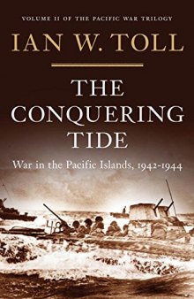 The Conquering Tide: War in the Pacific Islands, 1942-1944