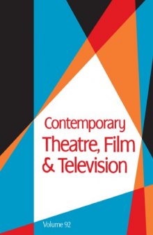 Contemporary Theatre, Film and Televison: A Biographical Guide Featuring Performers, Directors, Writers, Producers, Designers, Managers, Choreographers, ... ; Volume 92